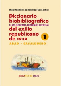 Diccionario bibliográfico de los escritores, editoriales y revistas del exilio republicano de 1939