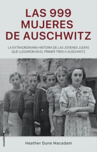 999. Las primeras mujeres de Auschwitz